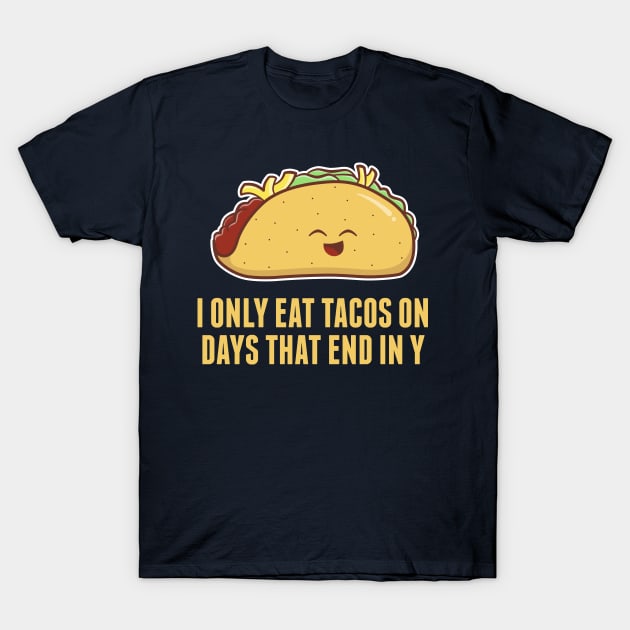 Every Day is Taco Day! T-Shirt by fishbiscuit